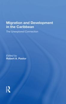 Migration And Development In The Caribbean : The Unexplored Connection