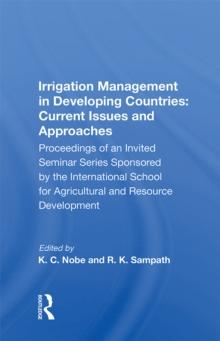 Irrigation Management In Developing Countries : Current Issues And Approaches