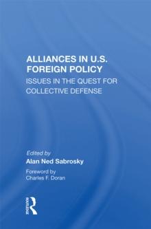 Alliances In U.s. Foreign Policy : Issues In The Quest For Collective Defense