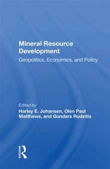 Mineral Resource Development : Geopolitics, Economics, And Policy