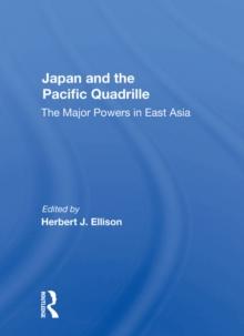 Japan And The Pacific Quadrille : The Major Powers In East Asia