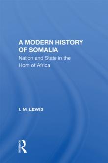 A Modern History Of Somalia : Nation And State In The Horn Of Africa, Revised, Updated, And Expanded Edition