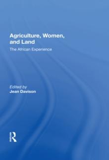 Agriculture, Women, And Land : The African Experience