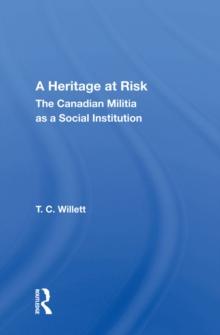 A Heritage At Risk : The Canadian Militia As A Social Institution