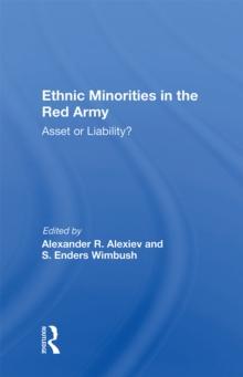 Ethnic Minorities In The Red Army : Asset Or Liability?