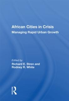 African Cities In Crisis : Managing Rapid Urban Growth