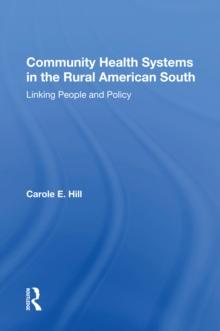 Community Health Systems In The Rural American South : Linking People And Policy