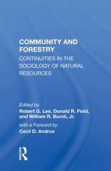 Community And Forestry : Continuities In The Sociology Of Natural Resources