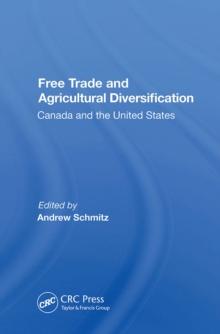 Free Trade And Agricultural Diversification : Canada And The United States