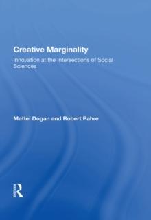 Creative Marginality : Innovation At The Intersections Of Social Sciences