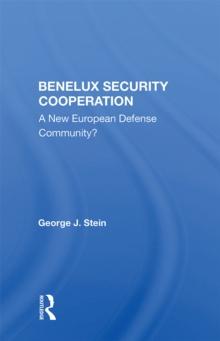 Benelux Security Cooperation : A New European Defense Community?