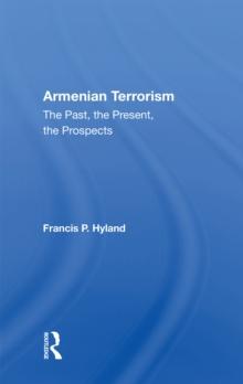 Armenian Terrorism : The Past, The Present, The Prospects