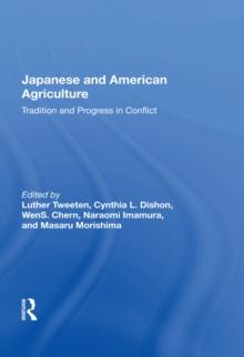 Japanese And American Agriculture : Tradition And Progress In Conflict