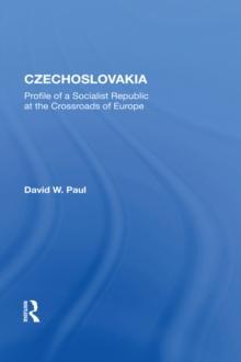 Czechoslovakia : Profile Of A Socialist Republic At The Crossroads Of Europe