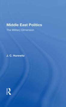 Middle East Politics : The Military Dimension