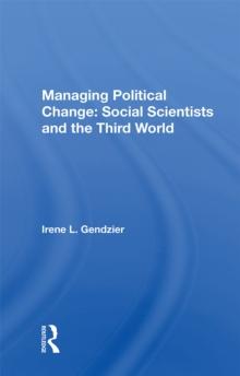 Managing Political Change : Social Scientists And The Third World