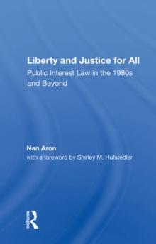 Liberty And Justice For All : Public Interest Law In The 1980s And Beyond