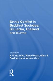 Ethnic Conflict In Buddhist Societies : Sri Lanka, Thailand, Burma