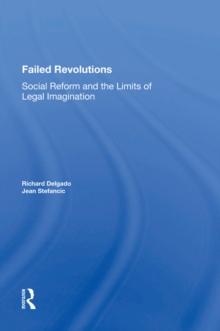 Failed Revolutions : Social Reform And The Limits Of Legal Imagination