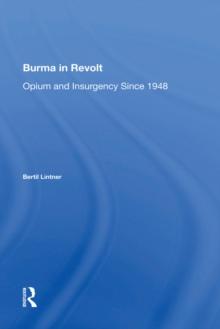 Burma In Revolt : Opium And Insurgency Since 1948