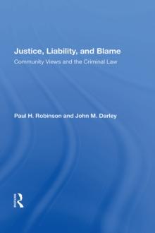 Justice, Liability, And Blame : Community Views And The Criminal Law