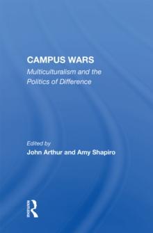 Campus Wars : Multiculturalism And The Politics Of Difference