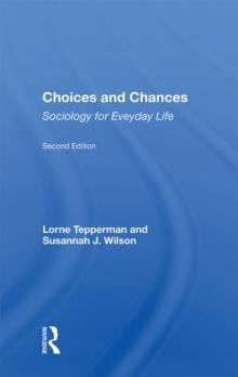 Choices And Chances : Sociology For Everyday Life, Second Edition