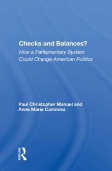 Checks And Balances? : How A Parliamentary System Could Change American Politics