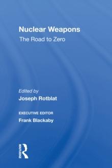 Nuclear Weapons : The Road To Zero