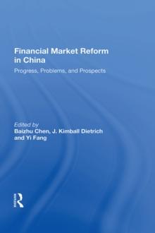 Financial Market Reform In China : Progress, Problems, And Prospects