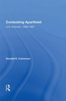 Contesting Apartheid : U.S. Activism, 1960-1987