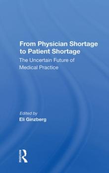 From Physician Shortage To Patient Shortage : The Uncertain Future Of Medical Practice