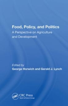 Food, Policy, And Politics : A Perspective On Agriculture And Development