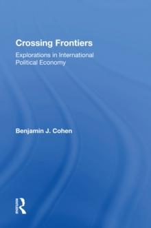 Crossing Frontiers : Explorations In International Political Economy