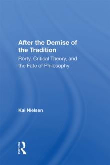 After the Demise of the Tradition : "Rorty, Critical Theory, and the Fate of Philosophy"