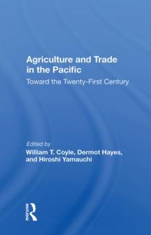 Agriculture And Trade In The Pacific : Toward The Twenty-First Century