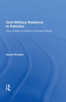 Civil-military Relations In Pakistan : From Zufikar Ali Bhutto To Benazir Bhutto