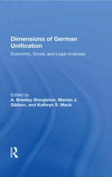 Dimensions Of German Unification : Economic, Social, And Legal Analyses