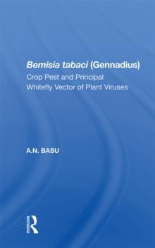 Bemisia Tabaci (Gennadius) : Crop Pest And The Principal Whitefly Vector Of Plant Viruses