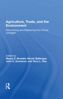 Agriculture, Trade, And The Environment : Discovering And Measuring The Critical Linkages