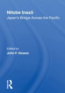 Nitobe Inazo : Japan's Bridge Across The Pacific