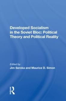 Developed Socialism In The Soviet Bloc : Political Theory Vs. Political Reality