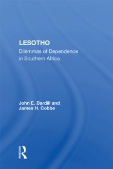 Lesotho : Dilemmas Of Dependence In Southern Africa