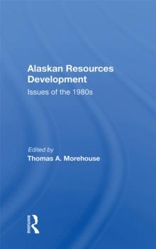 Alaskan Resources Development : Issues Of The 1980s