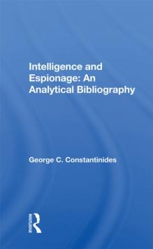 Intelligence And Espionage : An Analytical Bibliography