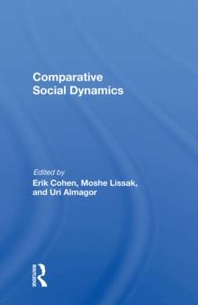 Comparative Social Dynamics : Essays In Honor Of S. N. Eisenstadt