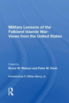 Military Lessons Of The Falkland Islands War : Views From The United States