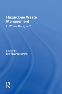 Hazardous Waste Management : In Whose Backyard?