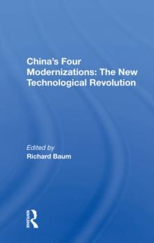 China's Four Modernizations : The New Technological Revolution