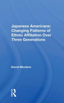 Japanese Americans : Changing Patterns Of Ethnic Affiliation Over Three Generations